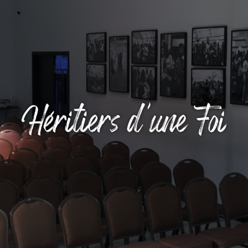 Heritier d’une Foi (Online & In Theatre)
